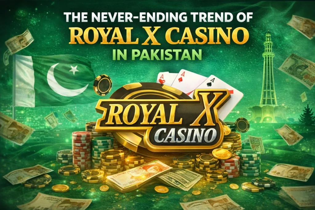 The Never Ending Trend of Royal X Casino in Pakistan